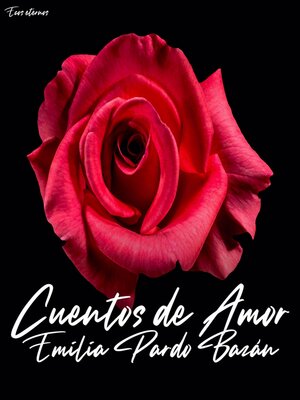 cover image of Cuentos de amor (Obras completas de Emilia Pardo Bazán)